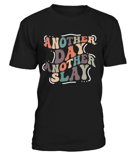 Another Day Another Slay Motivational T-Shirt Unisex