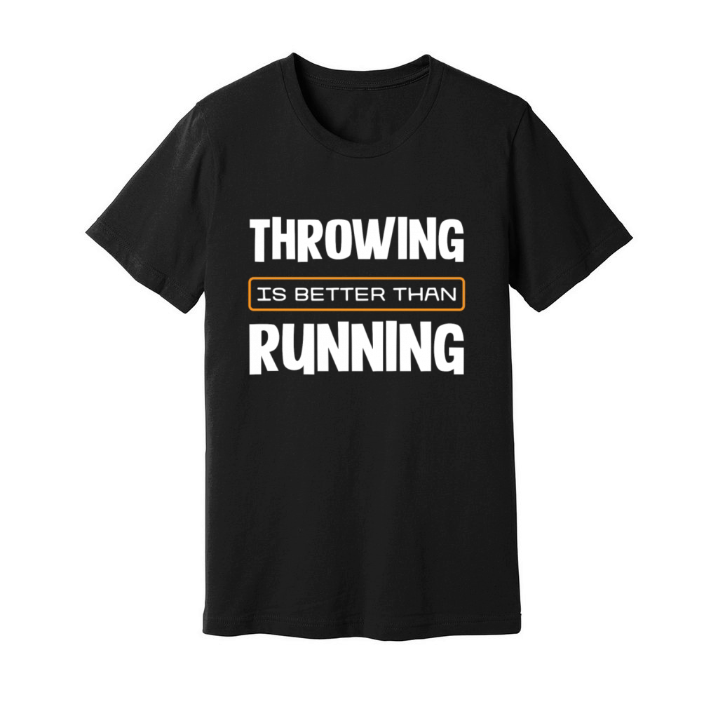 Throwing Is Better Than Running Motivational Quote Unisex Jersey Tee