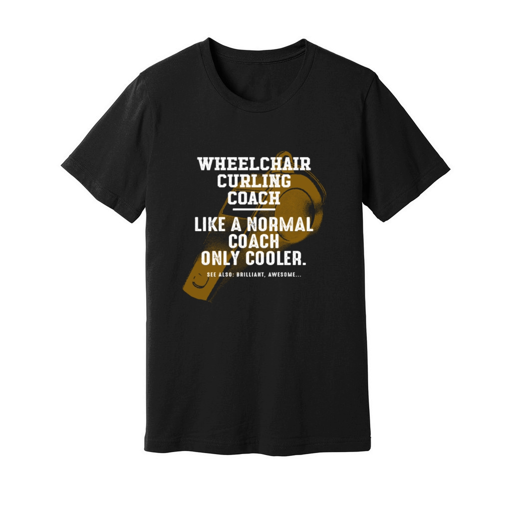 Wheelchair Curling Coach Like a Normal Coach Curli Unisex Jersey Tee
