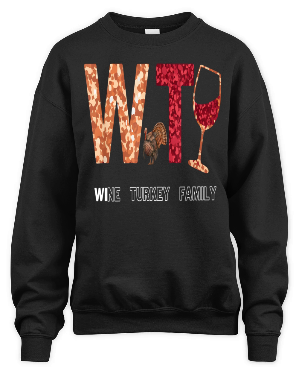 WTF Wine Turkey Family Thanksgiving Unisex Premium Crewneck Sweatshirt