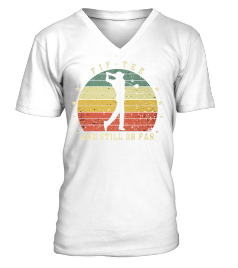 Funny 50th Birthday Golf Lover Fif-tee and still o V-Neck T-shirt