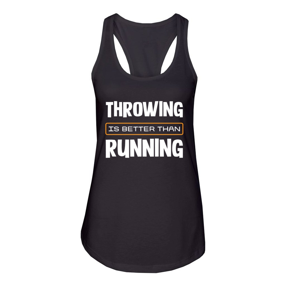 Throwing Is Better Than Running Motivational Quote Women's Racerback Tank