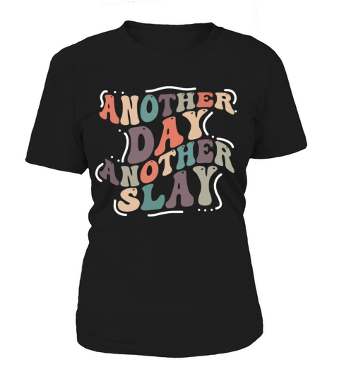 Another Day Another Slay Motivational Women's T-Shirt