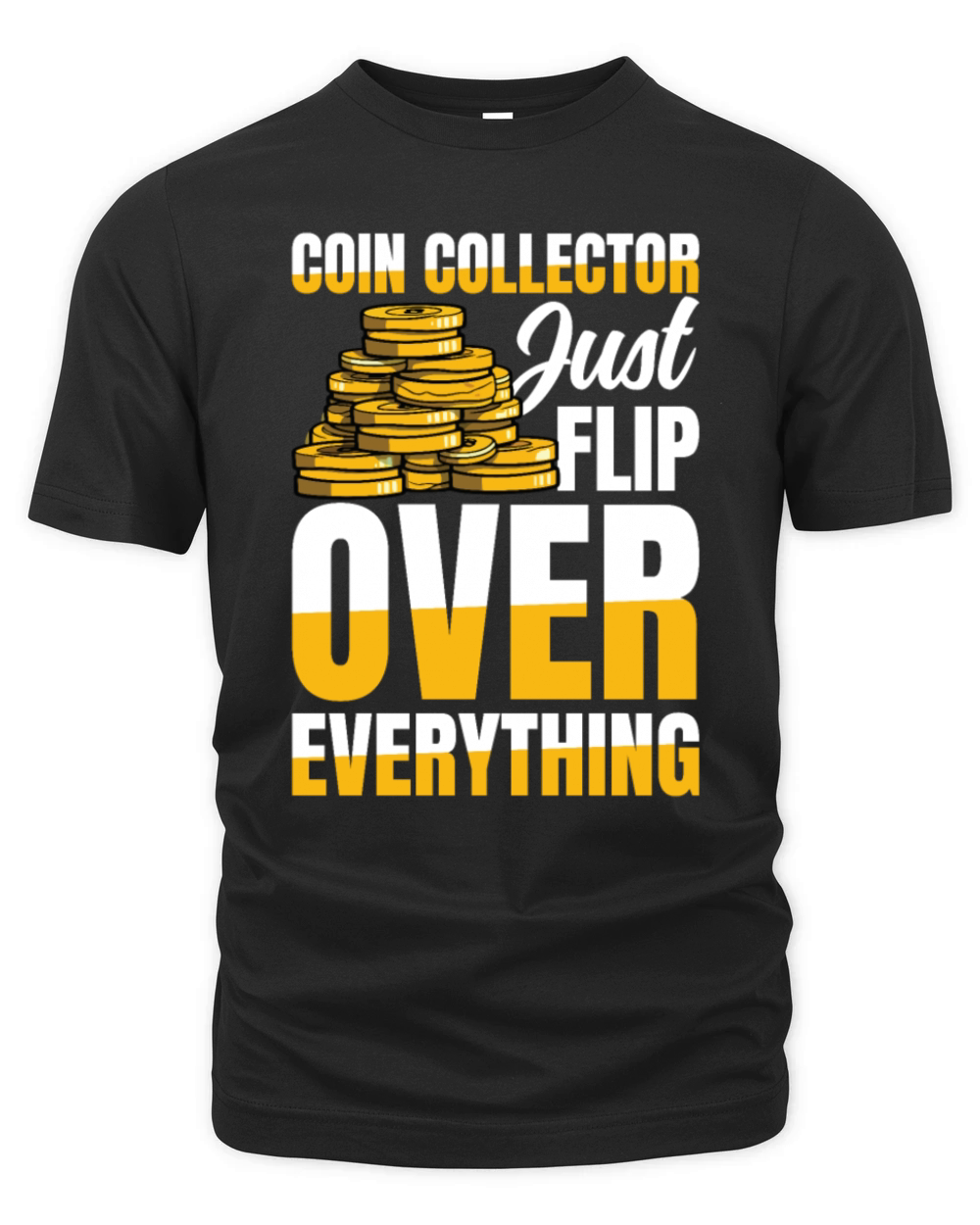 Coin Collectors Just Flip Over Everything Organic Unisex T-shirt