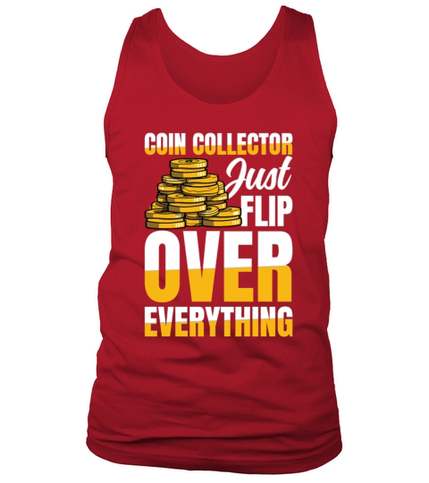 Coin Collectors Just Flip Over Everything Tank Top Unisex