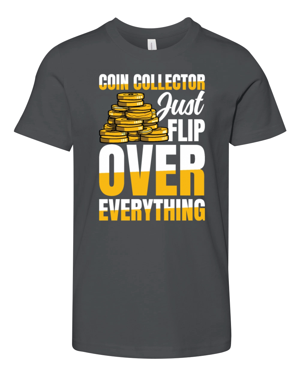 Coin Collectors Just Flip Over Everything Youth Unisex Jersey Tee