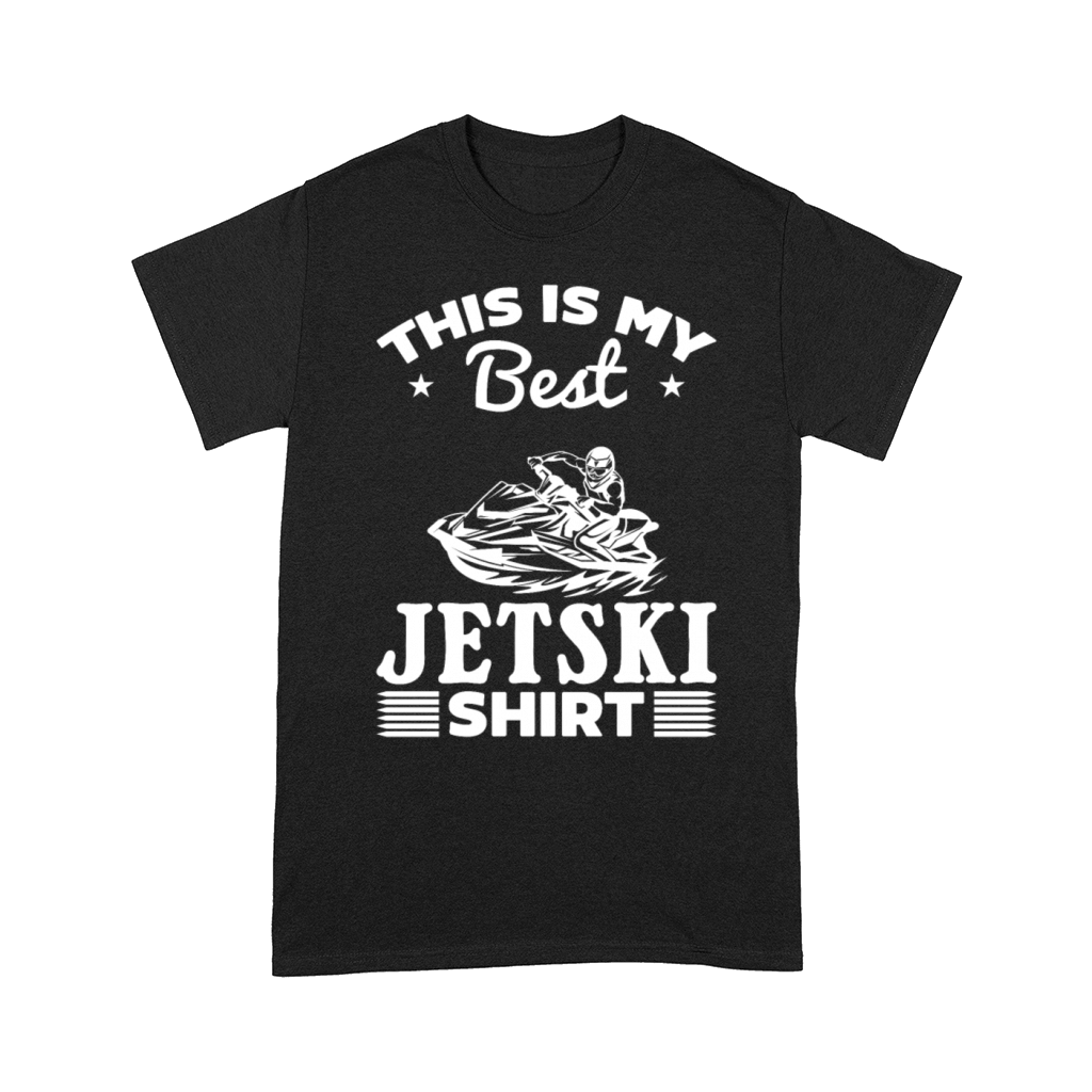 This is my best Jetski shirt Jetski Rider Comfort T-shirt