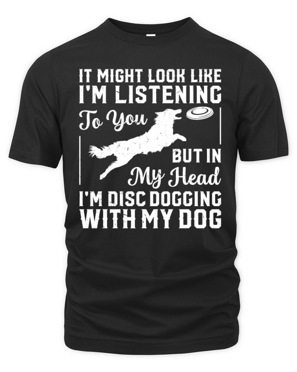 But in my head Im Disc dogging with my dog - Disc Organic Unisex T-shirt