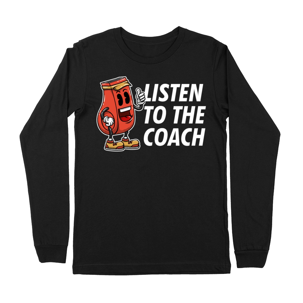Listen to Coach Sayings Coaching Quotes Mentor Premium Long Sleeve
