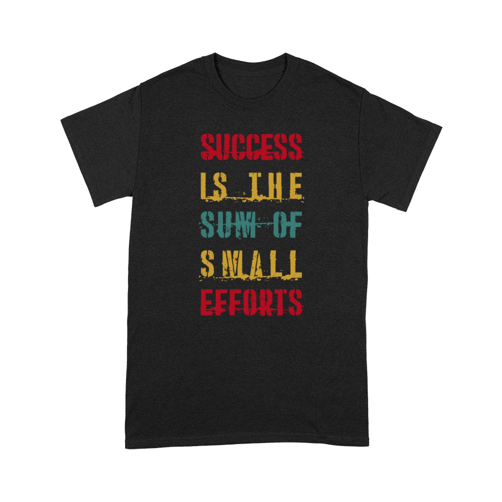 Success is the sum of small efforts QUOTES Premium T-shirt