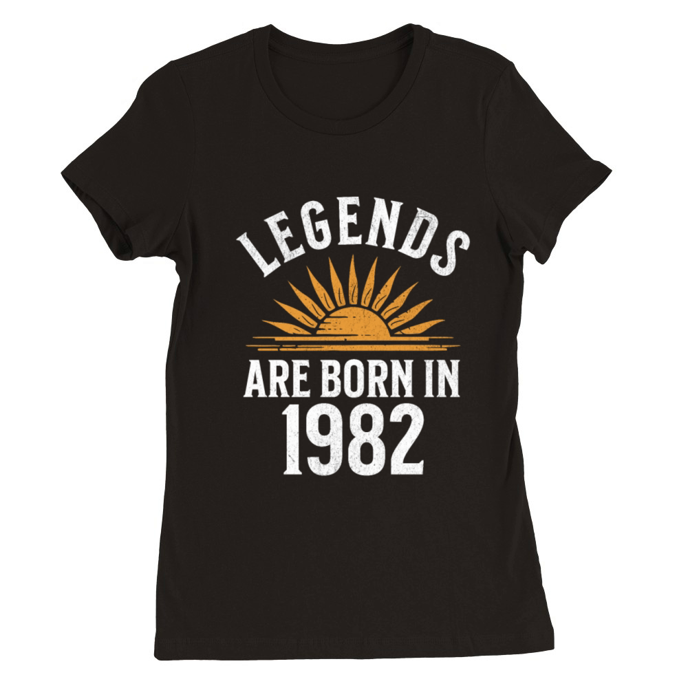 Legends were born in 1982 - gift idea Premium Womens Crewneck T-shirt