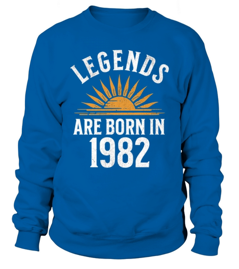 Legends were born in 1982 - gift idea Sweatshirt Unisex