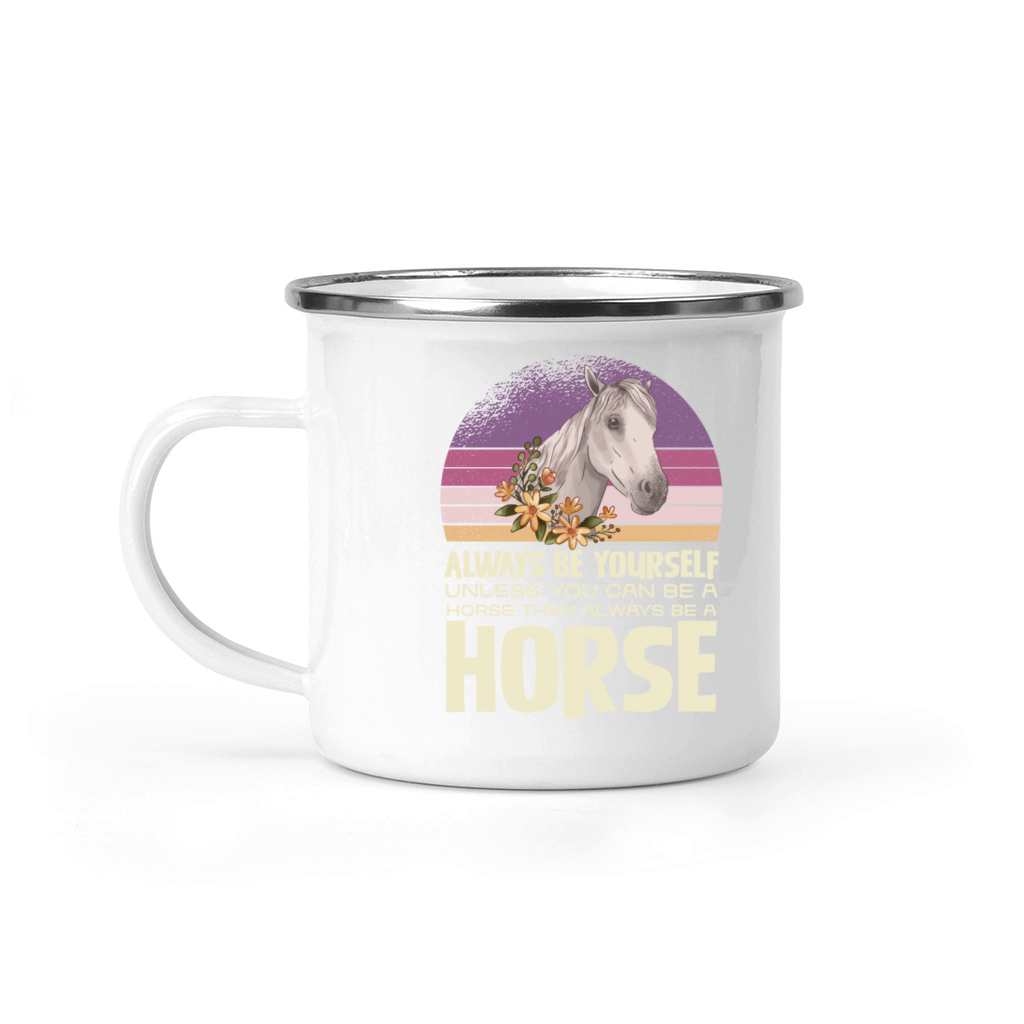 Always Be Yourself Horse Inspirational Quote Camping Mug