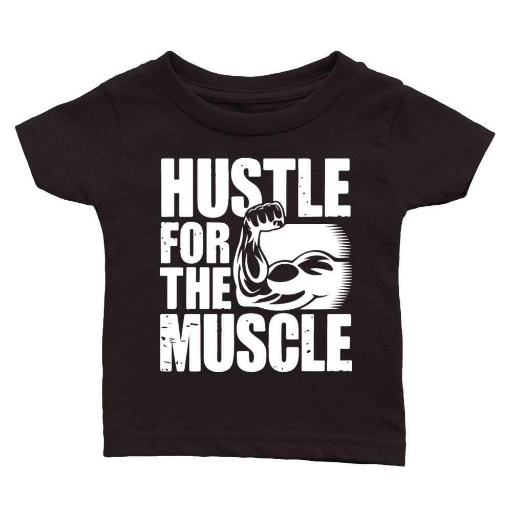 Hustle for the Muscle - Gym Motivation Quote Classic Baby Crewneck T-shirt