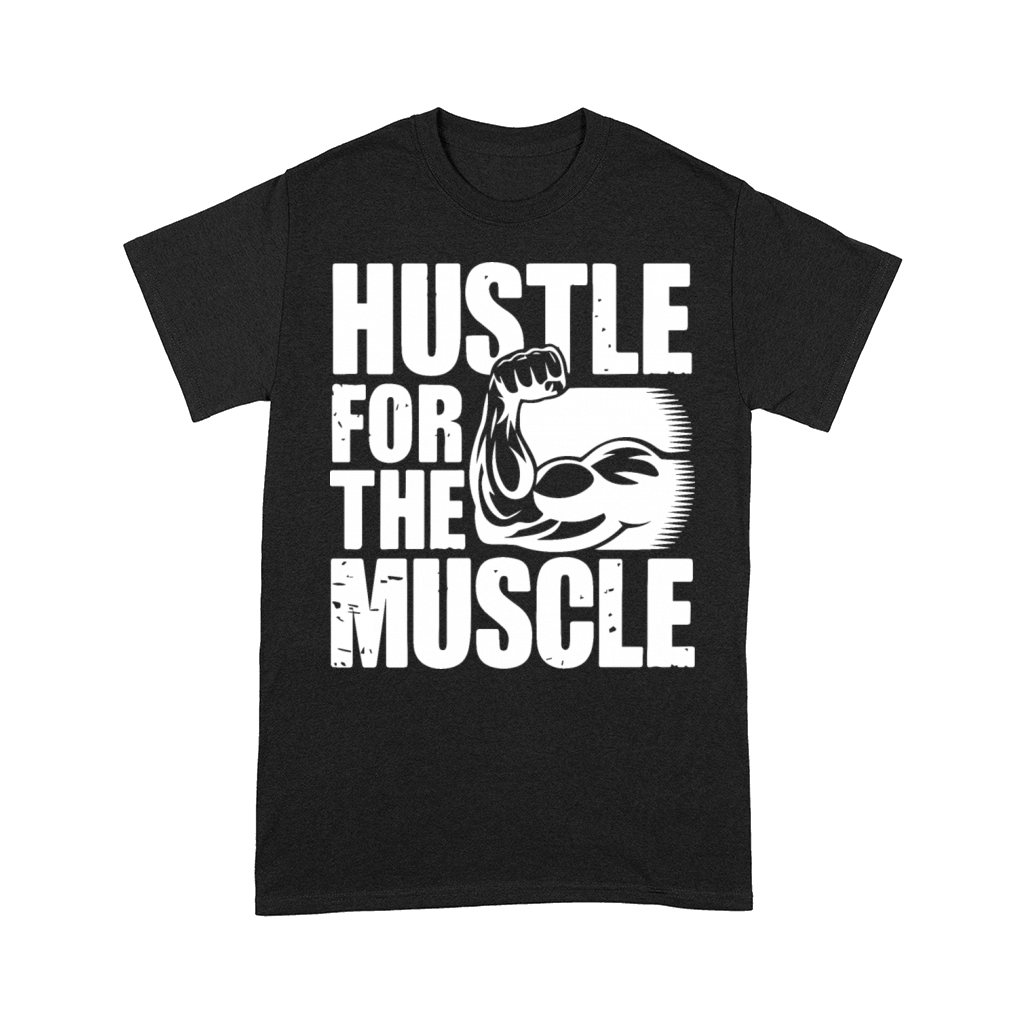 Hustle for the Muscle - Gym Motivation Quote Comfort T-shirt