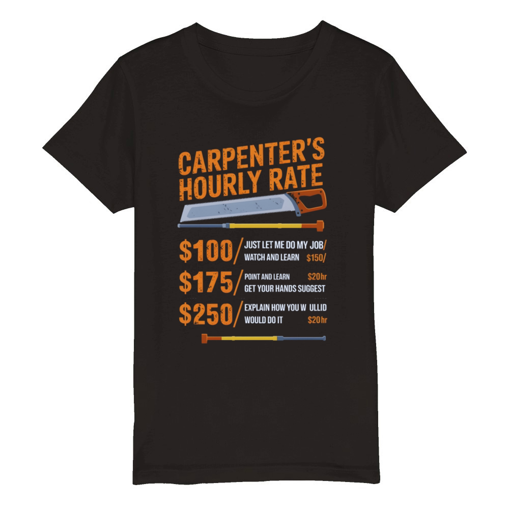 Carpenters Rate List Playful Funny Organic Kids Crewneck T-shirt