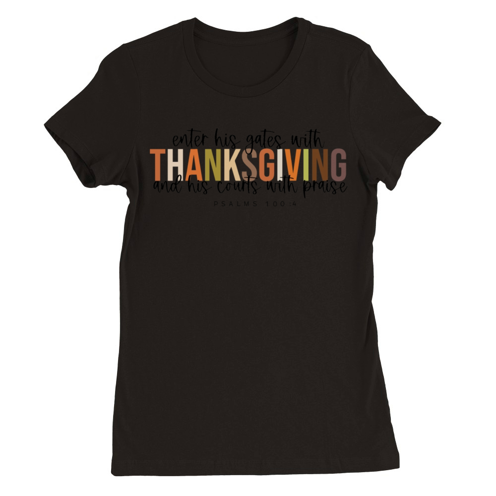 Enter His Gates With Thanksgiving Quote Fall Premium Womens Crewneck T-shirt