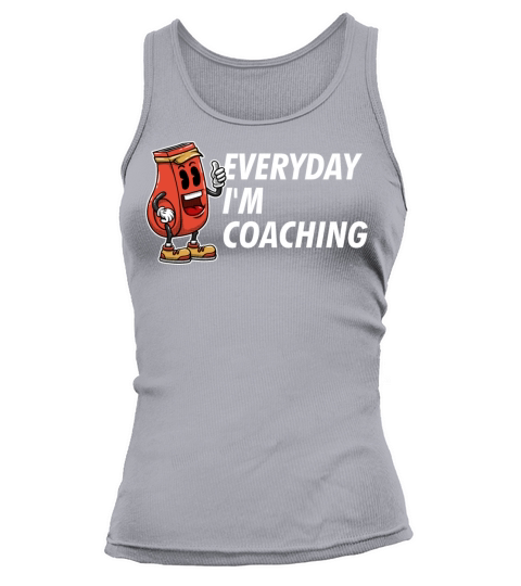 Everyday Im Coaching Funny Coach Humor Mentor Sarc Tank top Woman