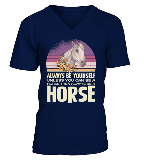 Always Be Yourself Horse Inspirational Quote V-Neck T-shirt