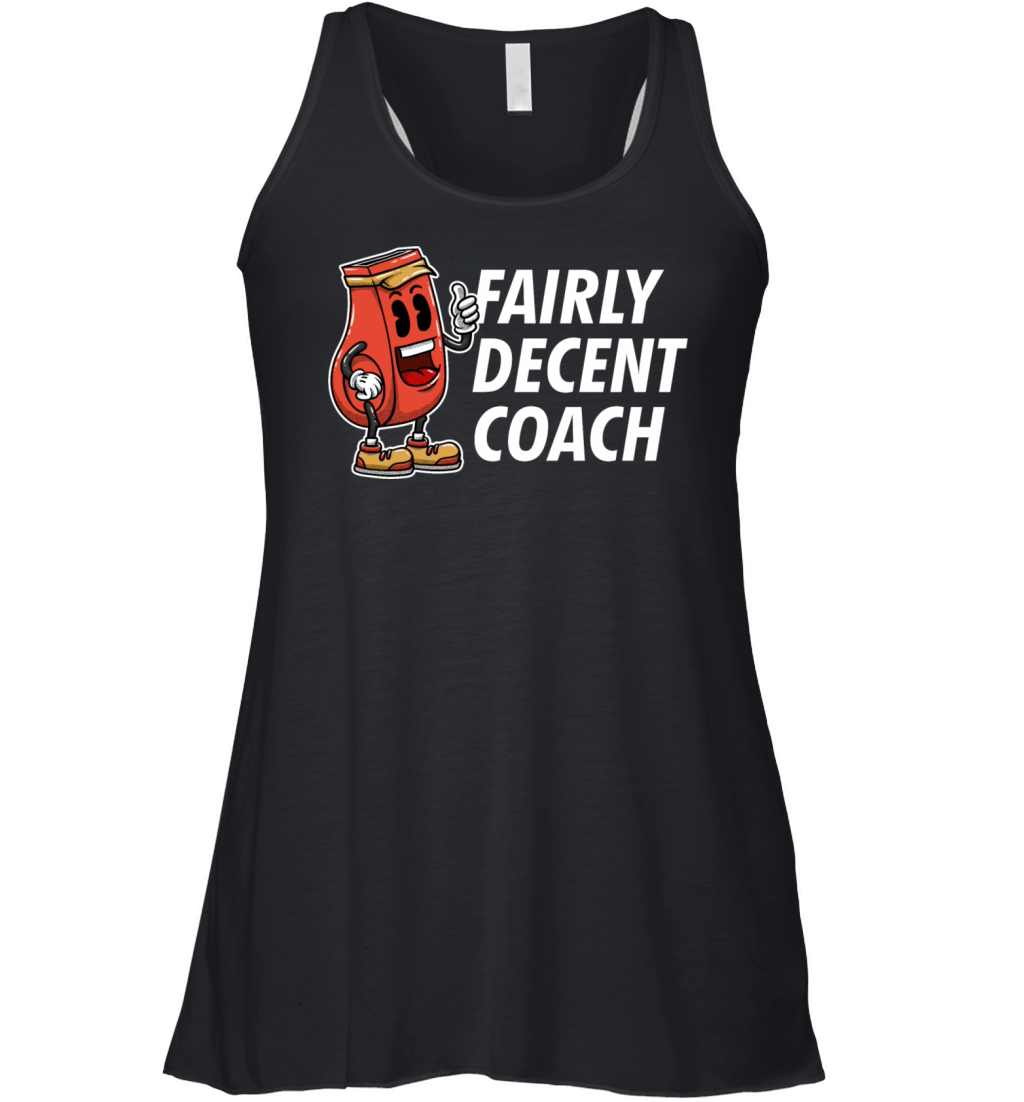 Fairly Decent Coach Sayings Coaching Quotes Mentor Women's Flowy Tank Top