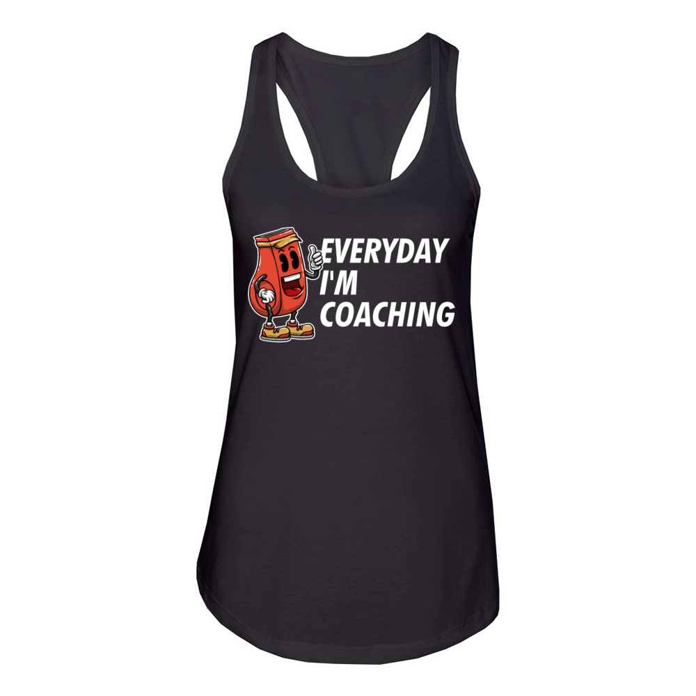Everyday Im Coaching Funny Coach Humor Mentor Sarc Women's Racerback Tank