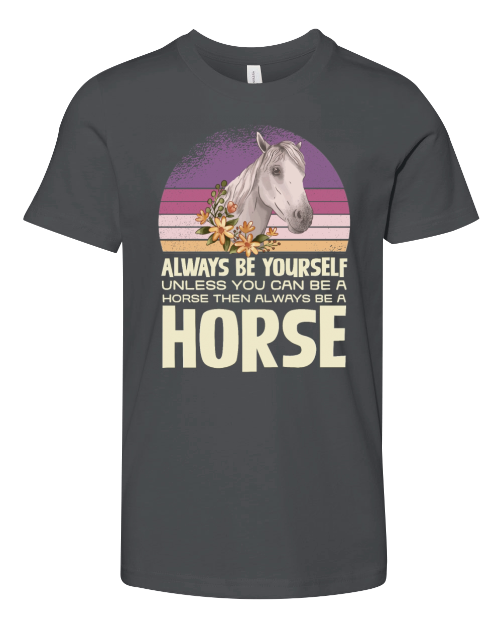 Always Be Yourself Horse Inspirational Quote Youth Unisex Jersey Tee