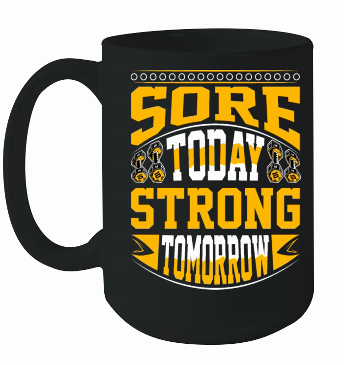 Sore Today Strong Tomorrow - Gym Motivation Ceramic Mug