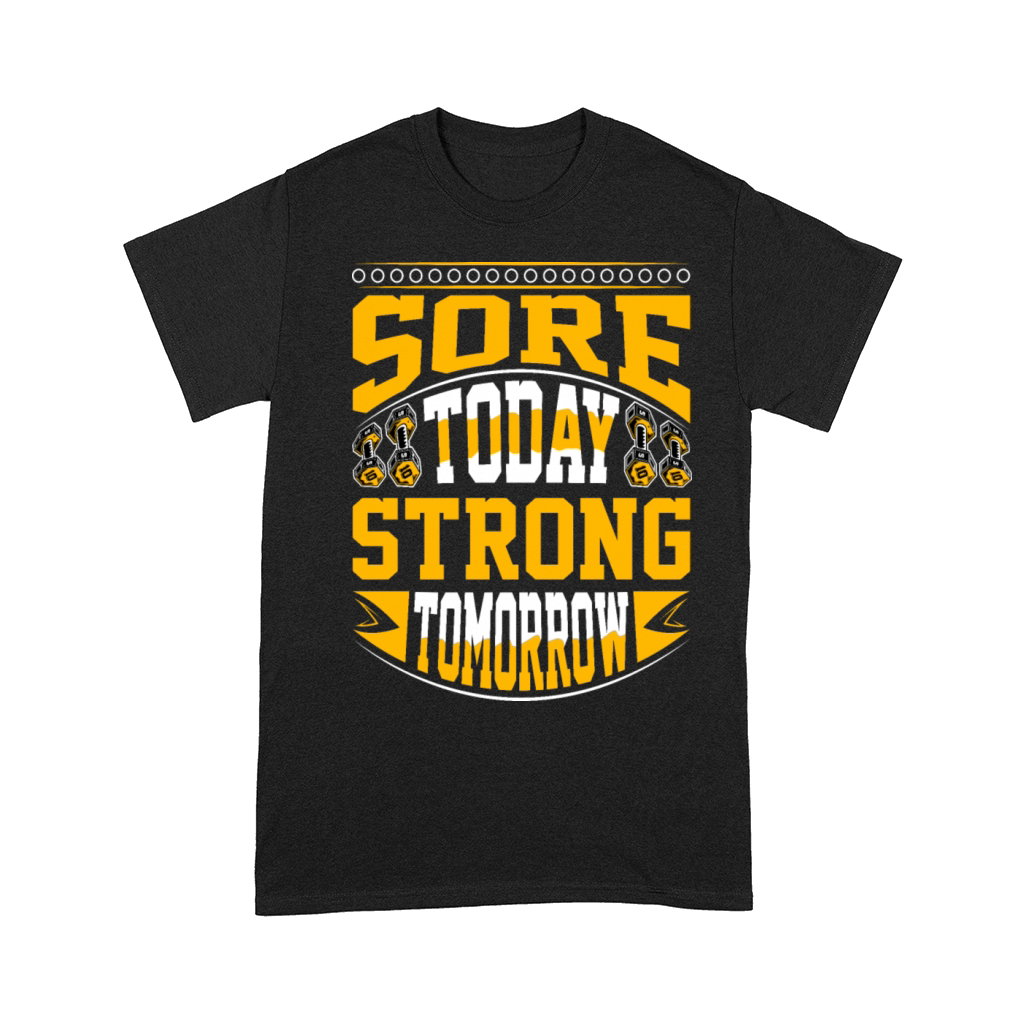 Sore Today Strong Tomorrow - Gym Motivation Comfort T-shirt