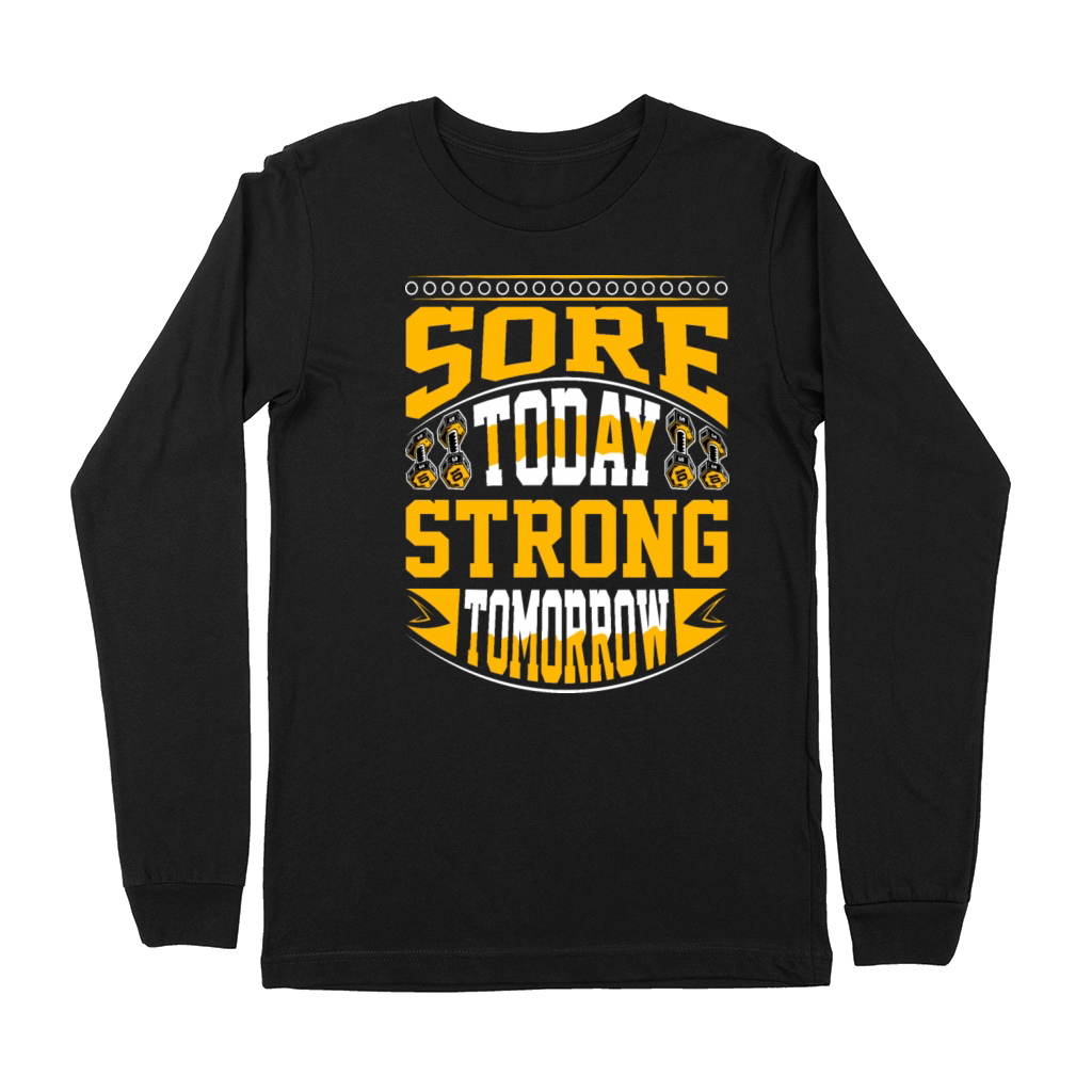 Sore Today Strong Tomorrow - Gym Motivation Premium Long Sleeve