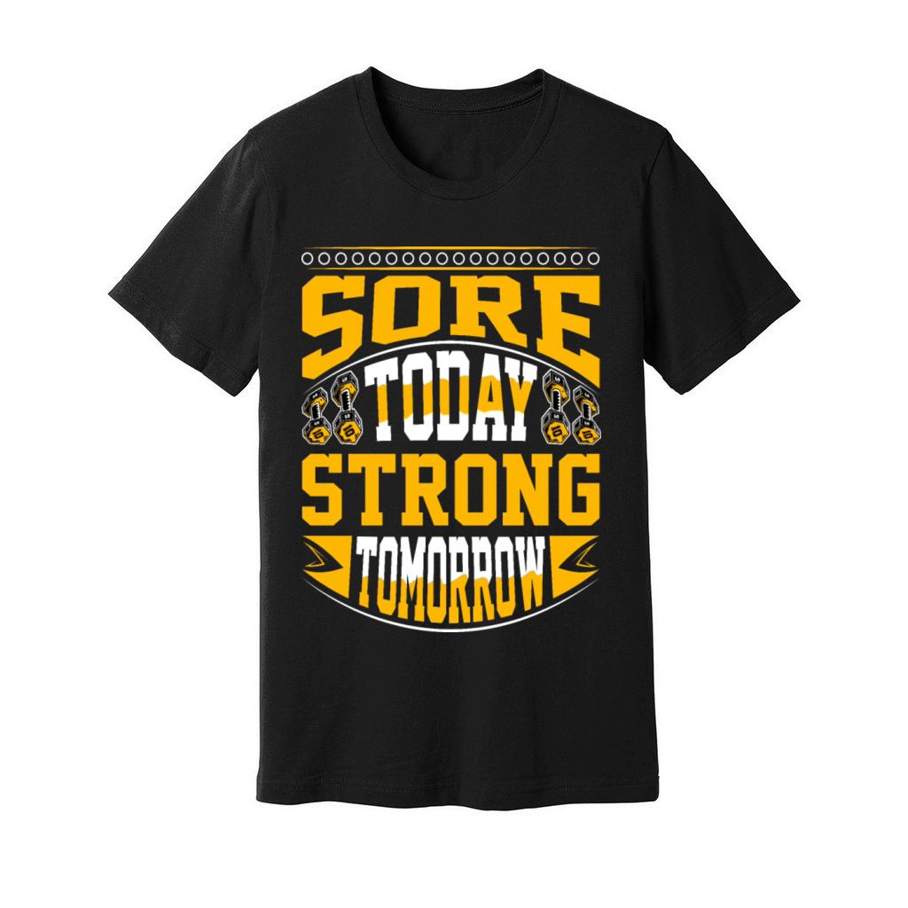 Sore Today Strong Tomorrow - Gym Motivation Unisex Jersey Tee