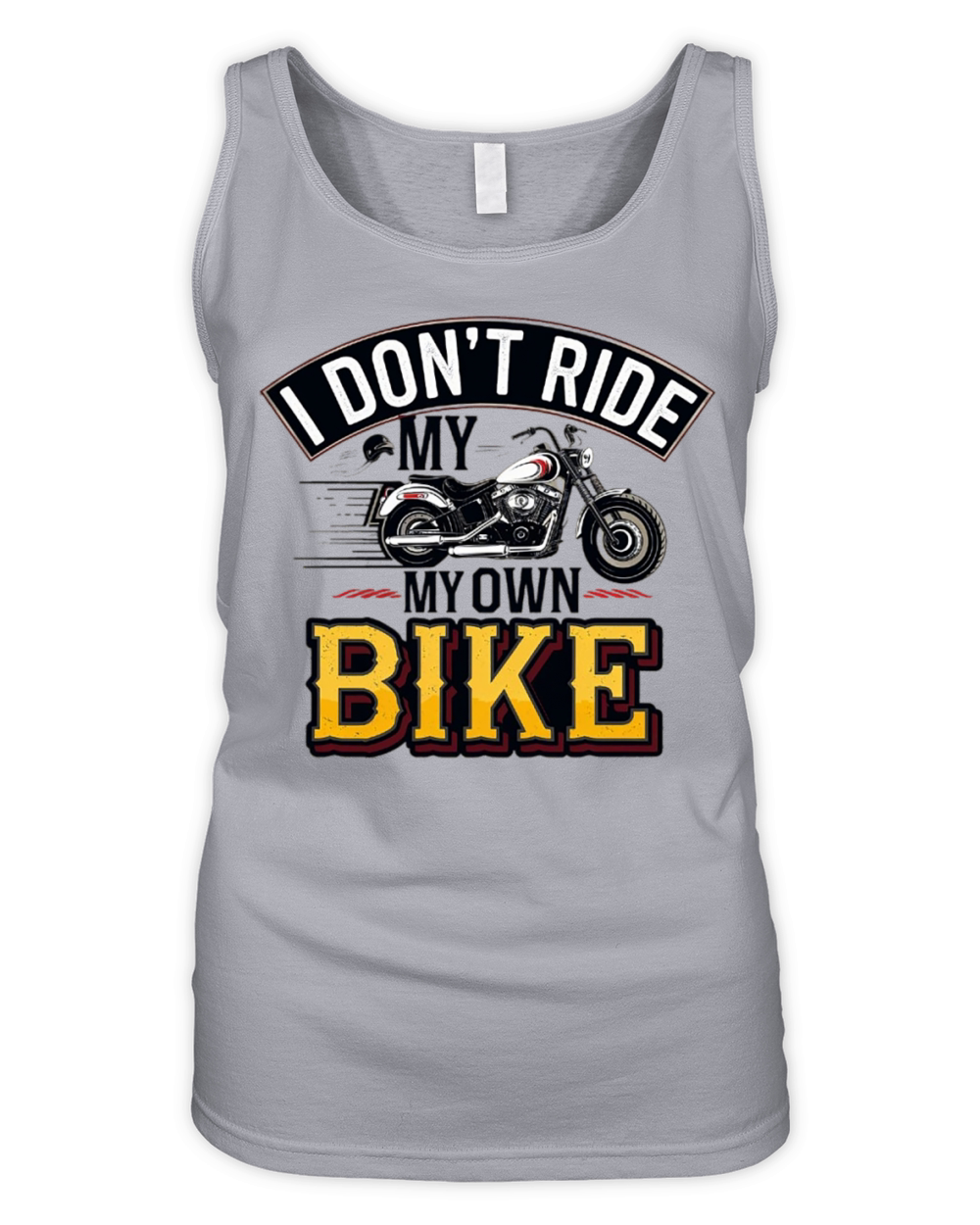 I Dont Ride My Own Bike Organic Women's Tank Top