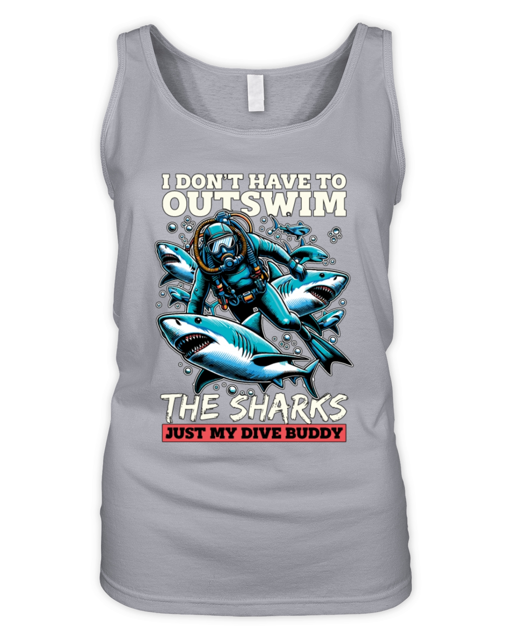 Scuba Diving I Dont Have To Outswim Swimming Organic Women's Tank Top