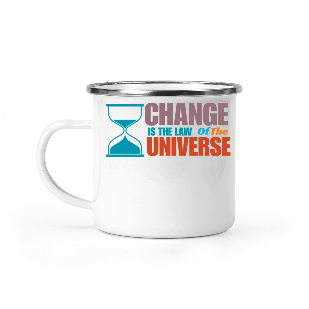 Change is the law of the Universe Camping Mug