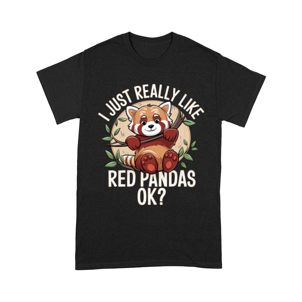 Cute Red Panda Humor Animal Lover Quote Comfort T-shirt