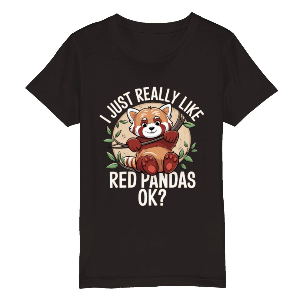 Cute Red Panda Humor Animal Lover Quote Organic Kids Crewneck T-shirt