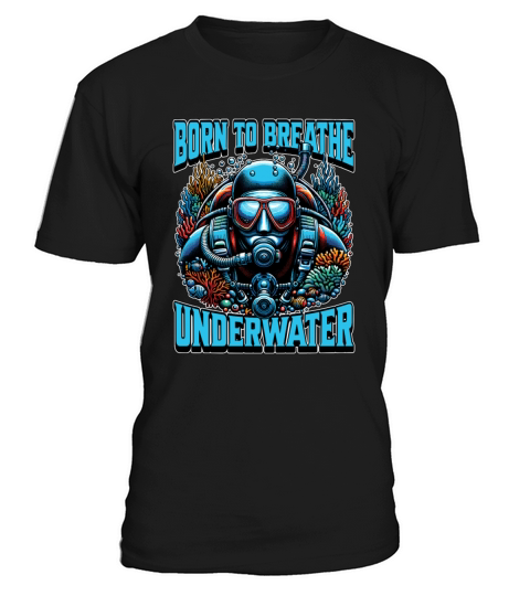 Scuba Diving Born To Breath Underwater Swimming T-Shirt Unisex