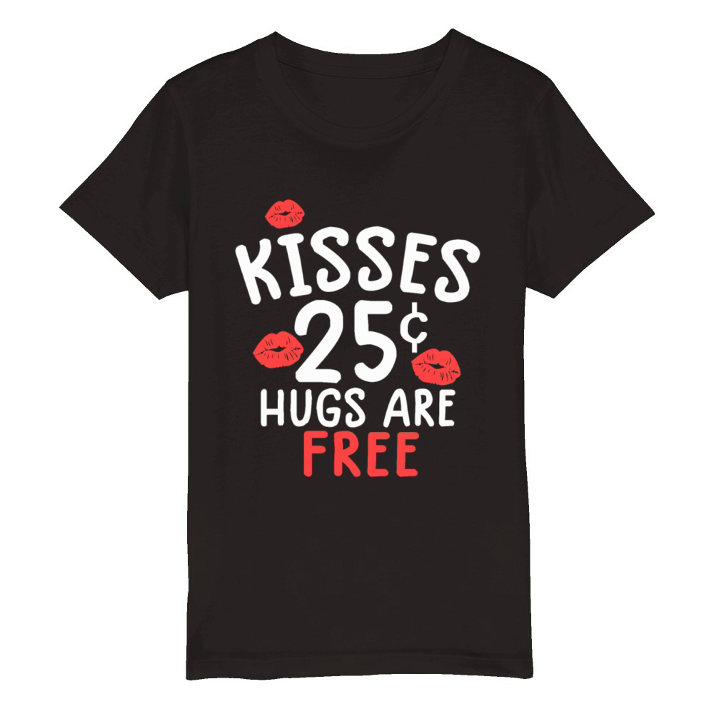 Kisses 25 Cents Funny valentine s day Organic Kids Crewneck T-shirt
