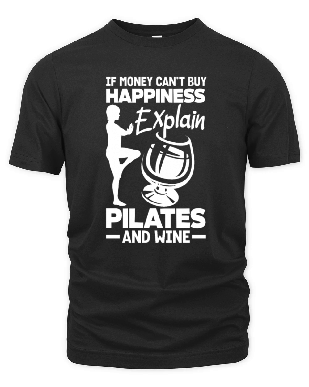 Pilates And Wine Happiness Quote Fun Organic Unisex T-shirt