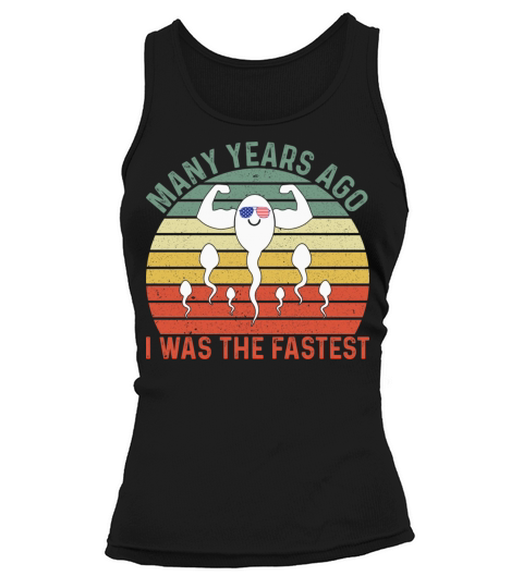 Many Years Ago I Was the Fastest Dad Husband lover Tank top Woman