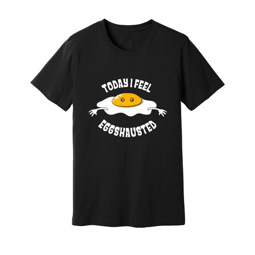 Exhausted Egg Eggshausted Fun Pun Humor Unisex Jersey Tee