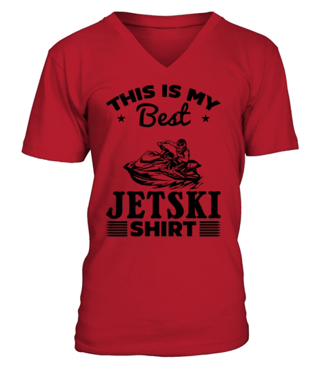 This is my best Jetski shirt Jetski Rider Jetski D V-Neck T-shirt