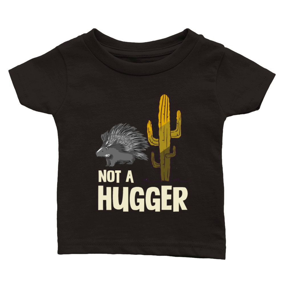 Not A Hugger Porcupine Cactus Humor Graphic Classic Baby Crewneck T-shirt