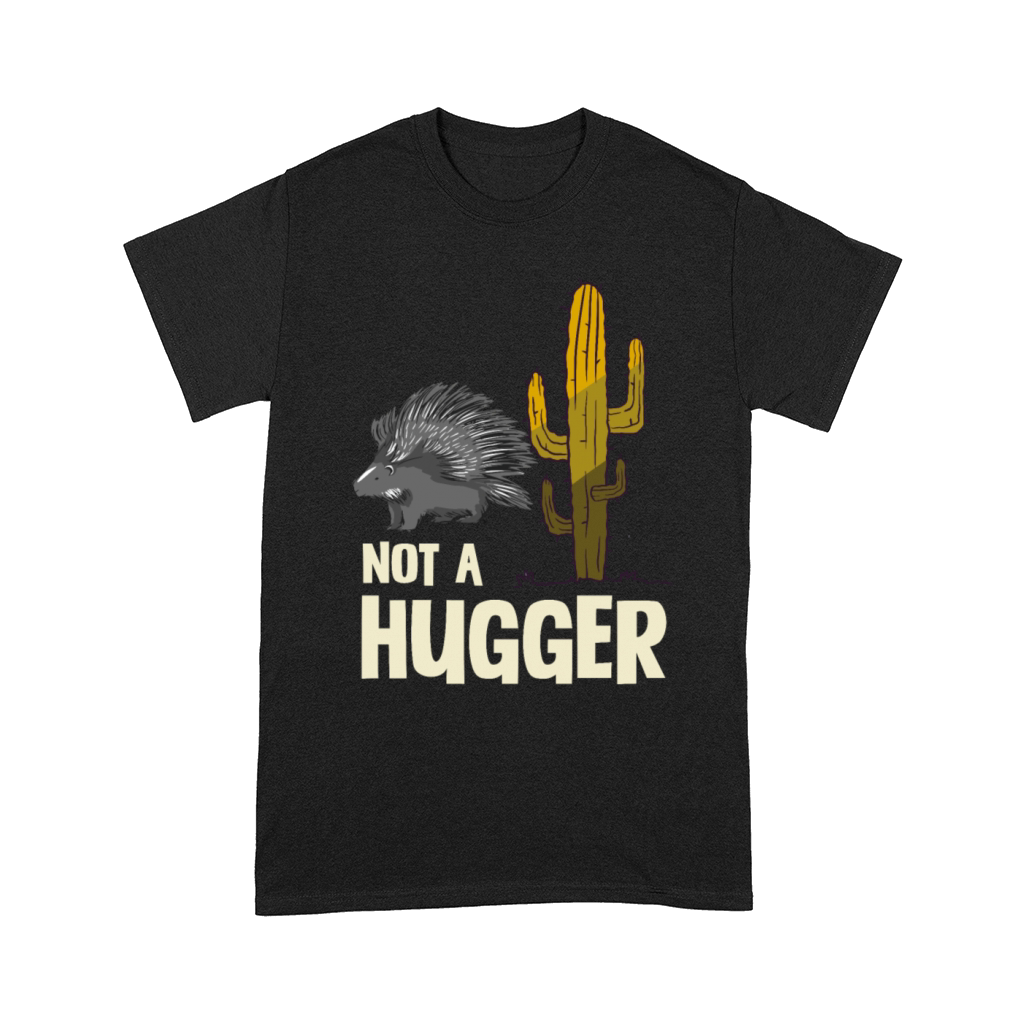 Not A Hugger Porcupine Cactus Humor Graphic Comfort T-shirt