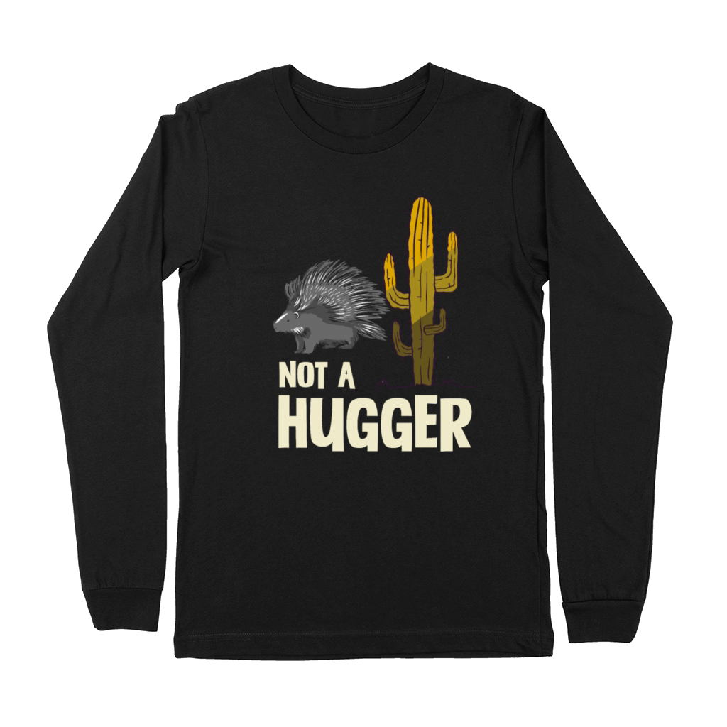 Not A Hugger Porcupine Cactus Humor Graphic Premium Long Sleeve