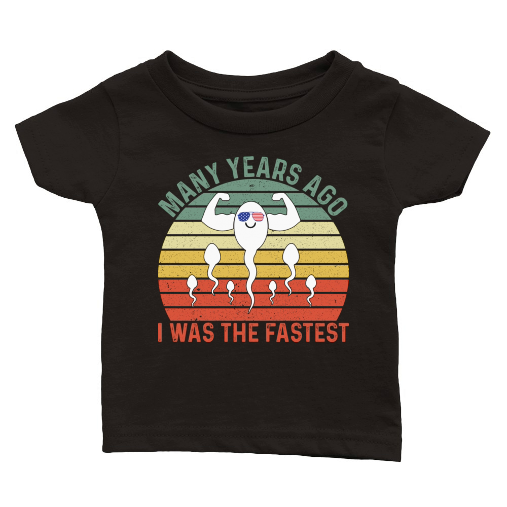 Many Years Ago I Was the Fastest Dad Husband lover Classic Baby Crewneck T-shirt