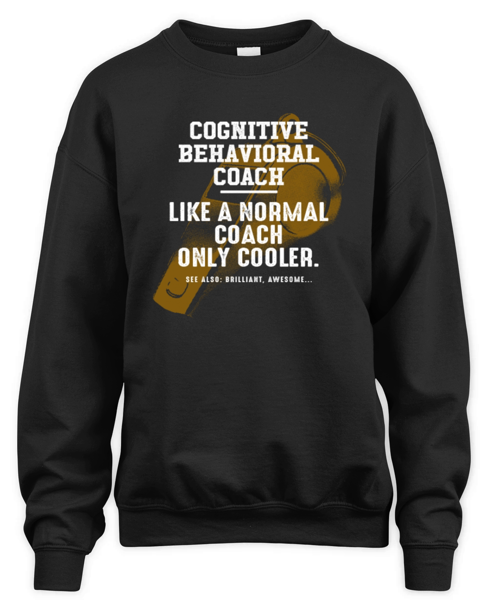 Cognitive Behavioral Coach Like a Normal Coach Unisex Premium Crewneck Sweatshirt