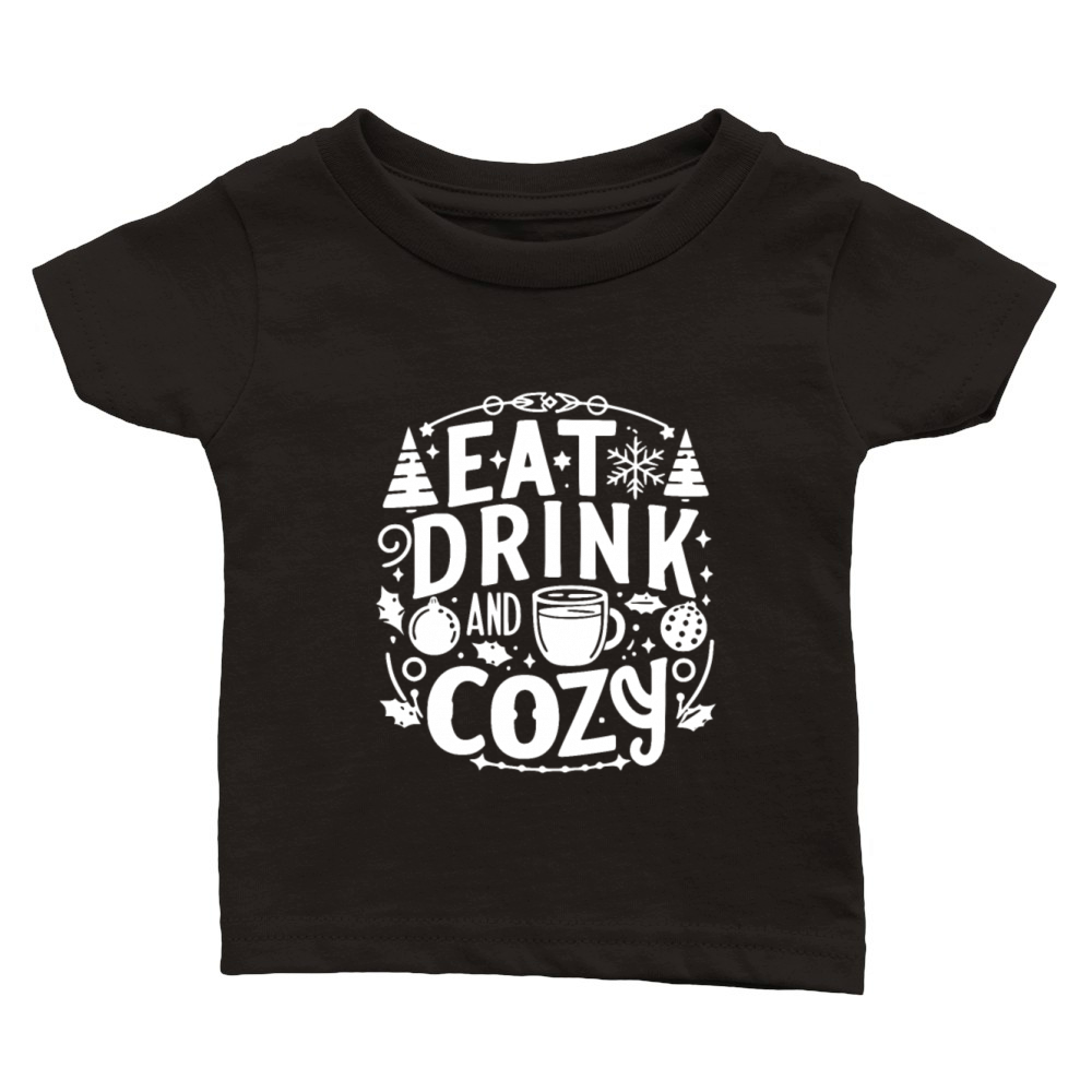 Eat Drink and Be Cozy Classic Baby Crewneck T-shirt