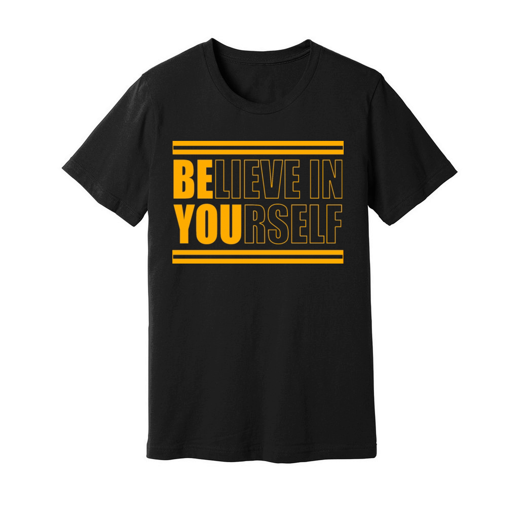 Positive Motivational Quote Believe In Yourself Unisex Jersey Tee