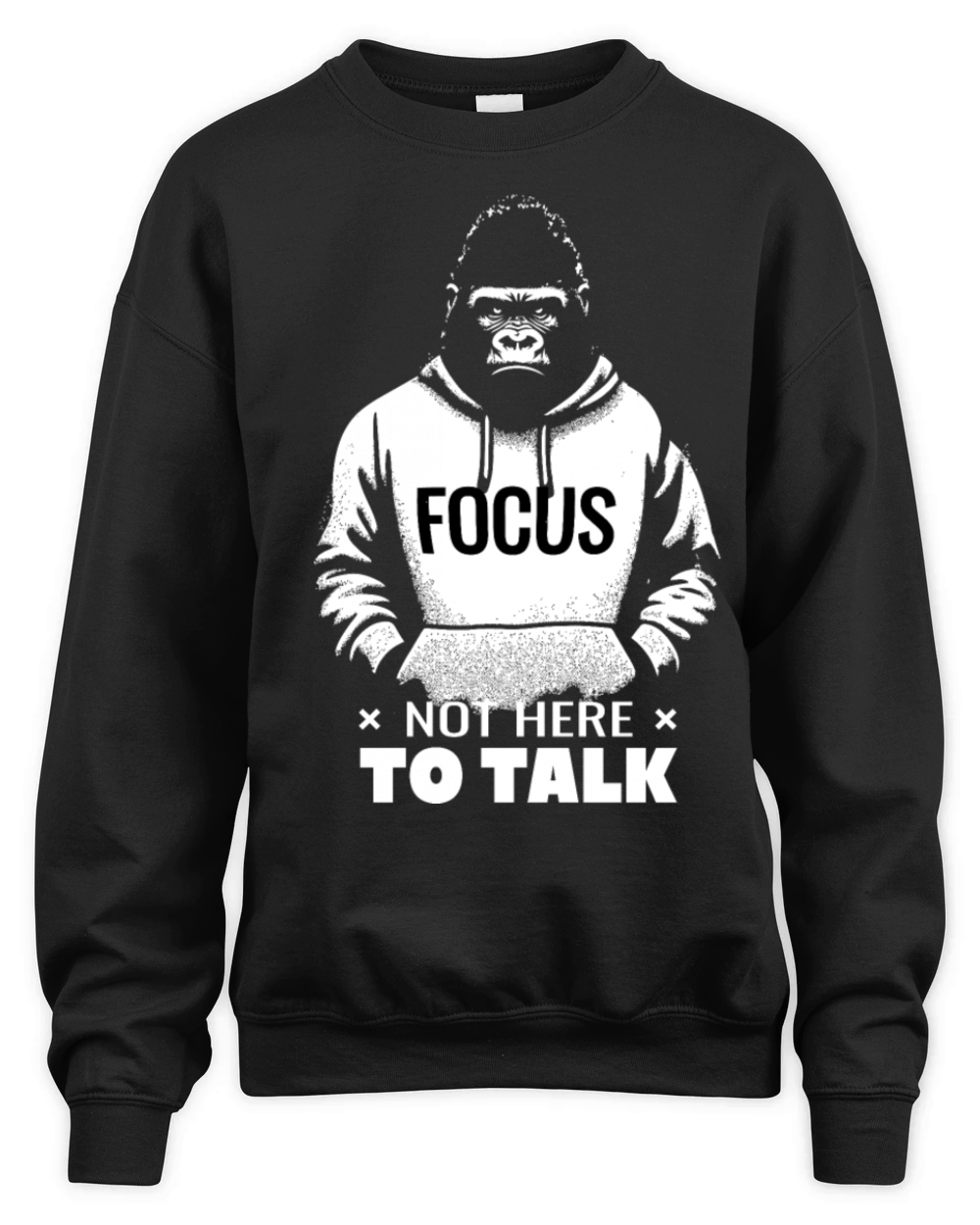 Gorilla Quote Not Here To Talk Determination Unisex Premium Crewneck Sweatshirt