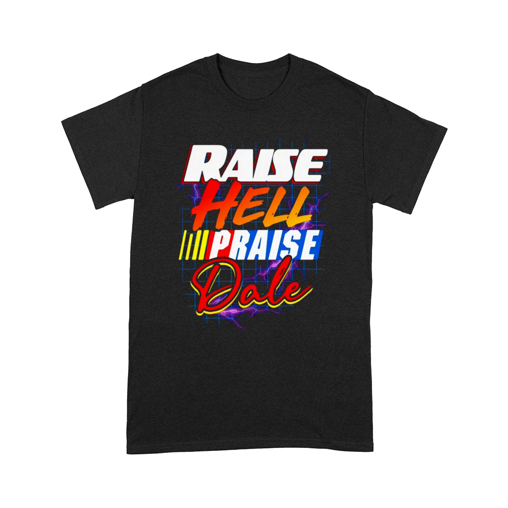 Raise Hell Praise Dale Comfort T-shirt
